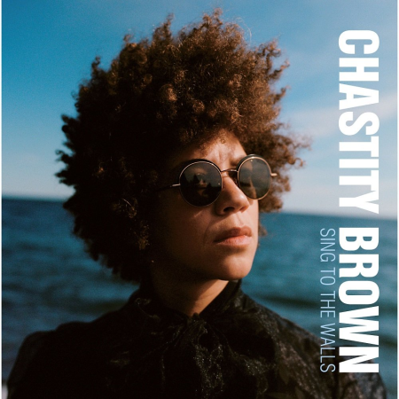 Chastity Brown - Sing to the Walls (2022) [Official Digital Download 24/96]