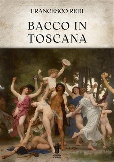 Francesco Redi - Bacco in Toscana (2024)