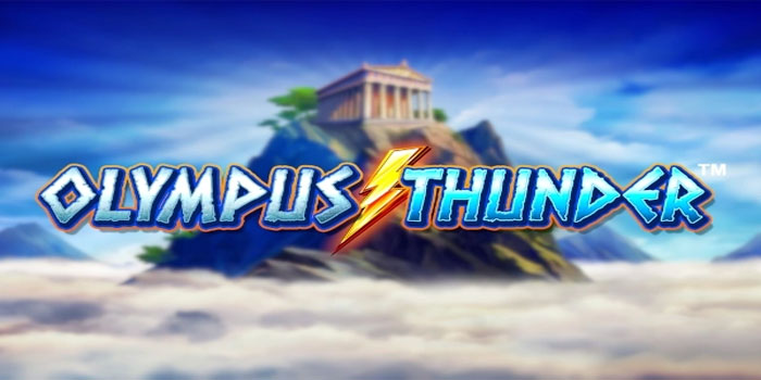 Visual Mitologi Ringan Memberi Daya Tarik Di Slot Olympus Thunder