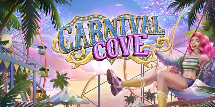 Cara Praktis Menang Maxwin di Slot Carnival Cove