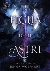 Jenna Wolfhart – The Mist King Vol. 4. La figlia degli astri (2026)
