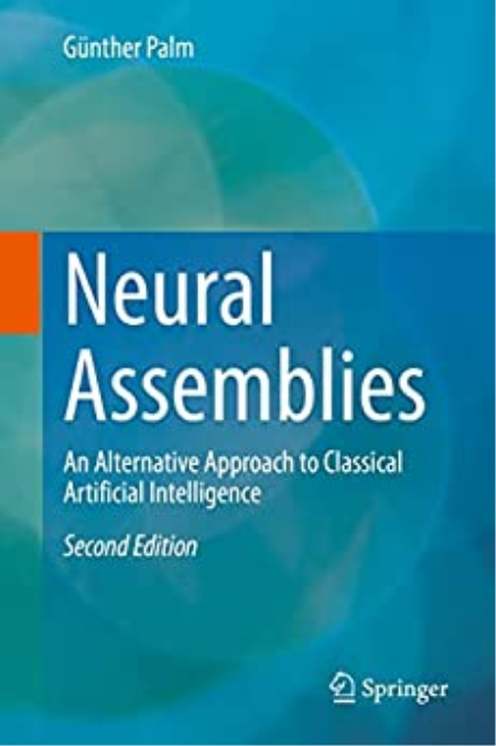 Neural Assemblies: An Alternative Approach to Classical Artificial Intelligence