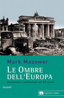 Mark Mazower - Le ombre dell'Europa (2013)