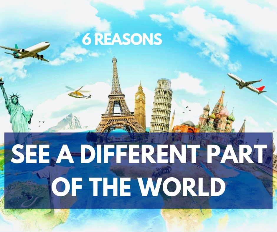 Abroad: 6 Reasons to See A Different Part of The World