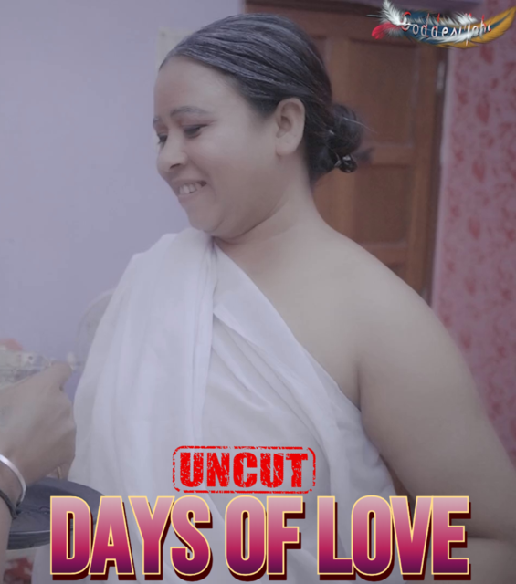 Days of Love (2024) Uncut GoddesMahi Hindi Short Film 720p HDRip H264 AAC 200MB Download