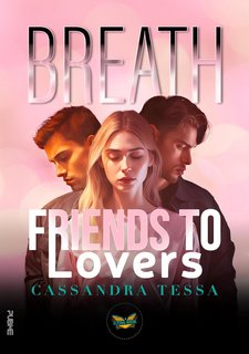 Cassandra Tessa - Breath: Friends to Lovers (2024)