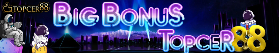EVENT BIG BONUS TOPCER