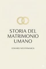 Edward Westermarck – Storia del matrimonio umano (2026)
