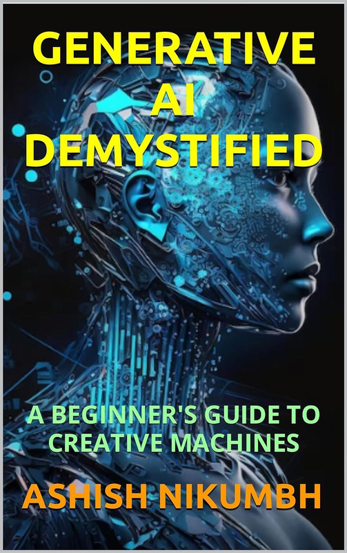 Generative AI Demystified : a Beginner's Guide to Creative Machines