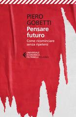 Piero Gobetti – Pensare futuro (2026)