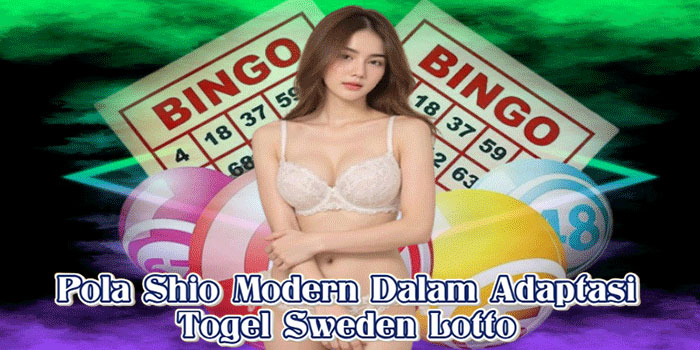 Pola Shio Modern Dalam Adaptasi Togel Sweden Lotto