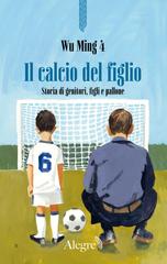 Wu Ming 4 – Il calcio del figlio (2025)