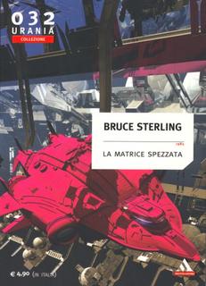 Bruce Sterling - La matrice spezzata (2005)
