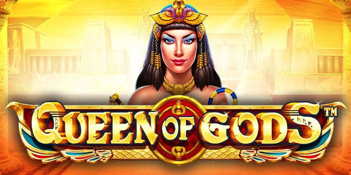 Cara Ampuh Bermain Slot Queen of Gods Agar Profit Terus