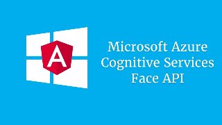 Microsoft Azure Cognitive Services Face API