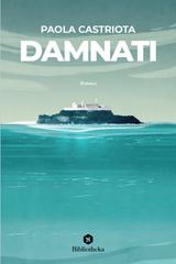 Paola Castriota – Damnati (2023)