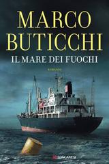 Marco Buticchi – Il mare dei fuochi (2021)