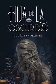 HIJA DE LA OSCURIDAD, LUCIA SAN MARTIN