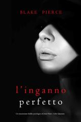 Blake Pierce – L’Inganno Perfetto (Jessie Hunt Libro Quaranta) (2025)