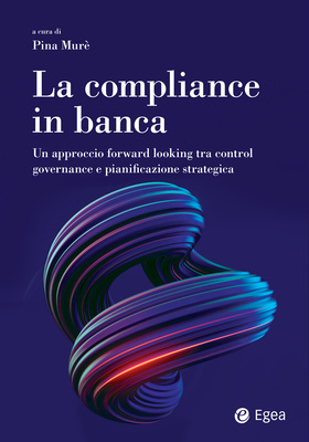 Pina Murè (a cura di) - La compliance in banca (2025)