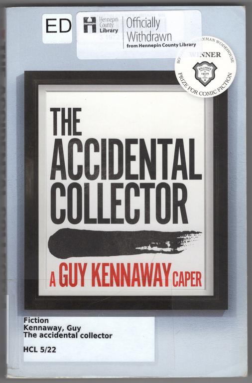 The Accidental Collector: Winner of the Bollinger Everyman Wodehouse Prize for C