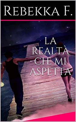 Rebekka F. - La realtà che mi aspetta (2018)