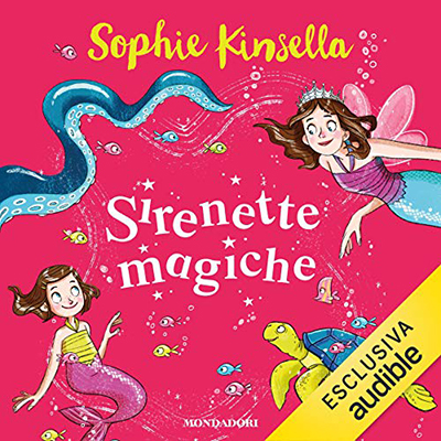 Sophie Kinsella - Sirenette magiche꞉ Io e Fata Mammetta 4 (2020) (mp3 - 128 kbps)