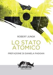 Robert Jungk – Lo stato atomico (2024)