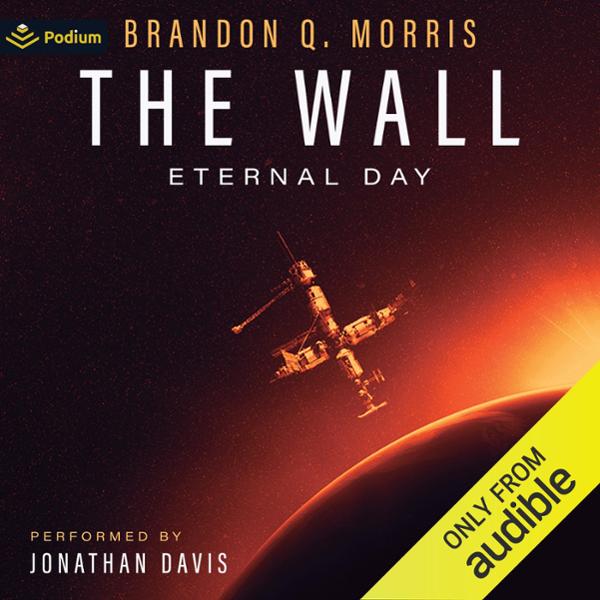 Brandon Q Morris The Wall Eternal Day (Morris, Brandon Q.) Brandon Q Morris The Wall Eternal Day (Morris, Brandon Q.)