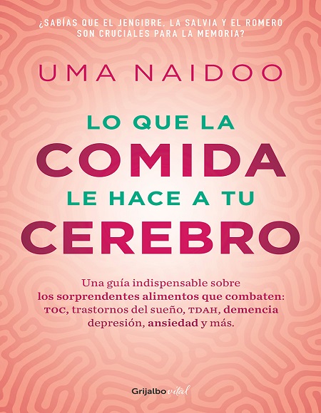 Lo que la comida hace a tu cerebro - Uma Naidoo (Multiformato) [VS]