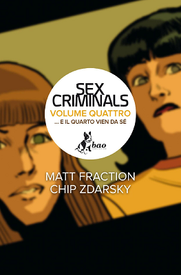 Sex Criminals – Volume 4 -…e il quarto vien da sè (Bao Publishing 2018-03)