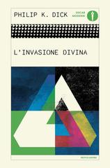 Philip K. Dick – L’invasione divina (2026)