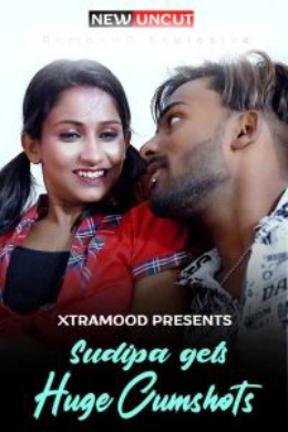Sudipa gets Huge Cumshots 2022 XtraMood Hindi Uncut Short Film 720p HDRip x264 Download