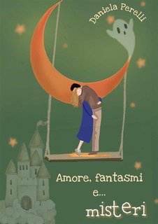 Daniela Perelli - Amore, fantasmi e... misteri (2024)