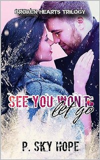 P. Sky Hope - Broken Hearts Trilogy Vol. 3. See You Won't Let Go (2023)