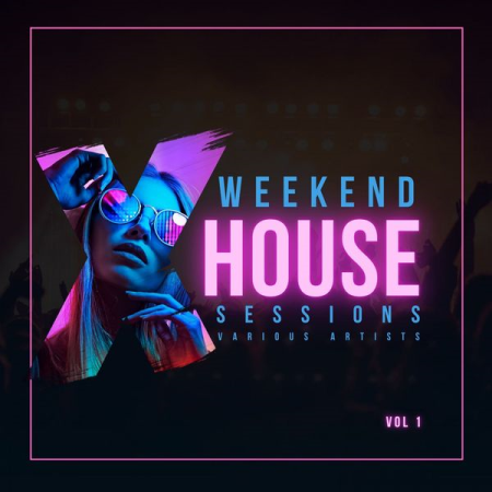 VA - Weekend House Sessions Vol. 1 (2021)