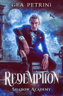 Gea Petrini - Shadow Academy Vol. 1. Redemption (2023)