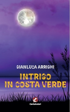 Gianluca Arrighi – Intrigo in Costa Verde (2021)