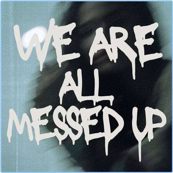 Various Artists - We Are All Messed Up (2024) [320 Kbps] Bfn4ya1b63jy