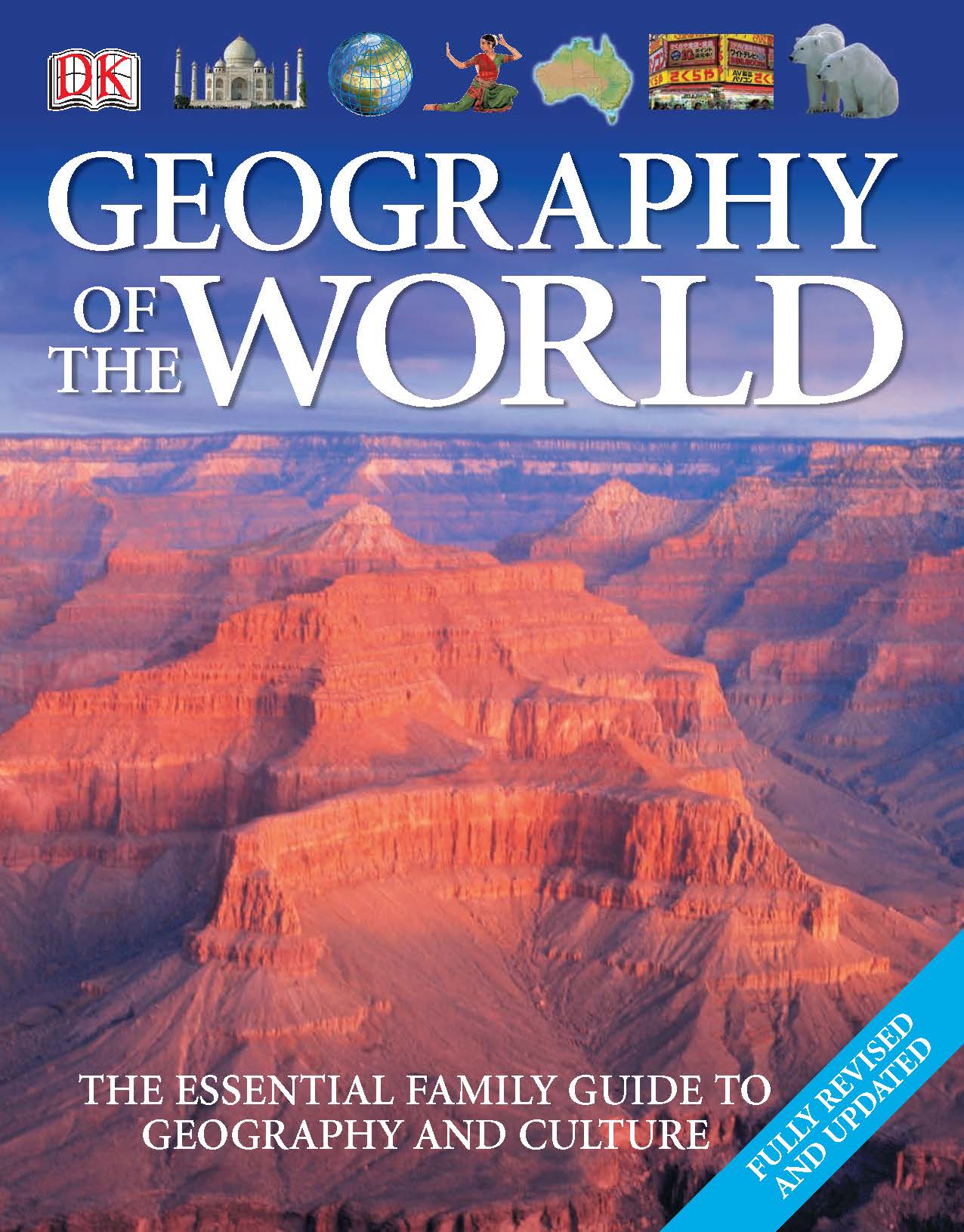 Geography of the World: The Essential Family Guide to Geography and Culture