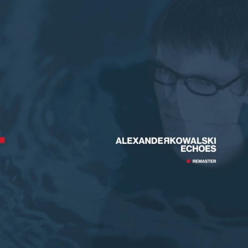 Alexander Kowalski - Echoes (Remaster) (2026) MP3