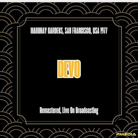 Devo - Mabuhay Gardens, San Francisco, Usa (1977) (Remastered, Live On Broadcasting) (2025)