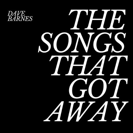 Dave Barnes - The Songs That Got Away (2025)
