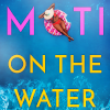 moti on the water