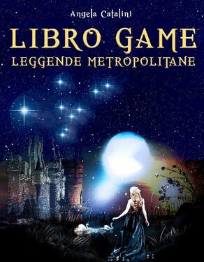 Angela Catalini – Libro game Leggende Metropolitane (2021)