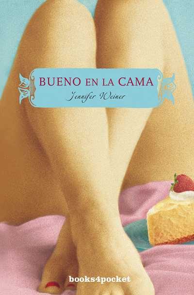 9788492516247 - Bueno en la Cama - Jennifer Weiner