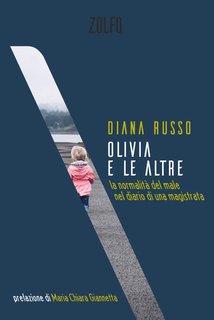 Diana Russo - Olivia e le altre. La normalità del male nel diario di una magistrata (2024)