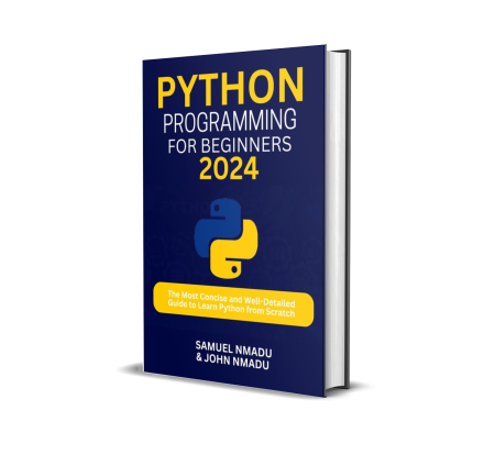 Python Programming For Beginners: The Most Concise and Well-Detailed Guide to Learn Python from Scratch