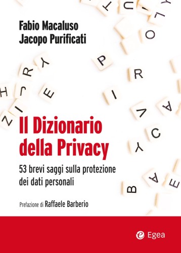 Fabio Macaluso, Jacopo Purificati - Il dizionario della privacy (2021)