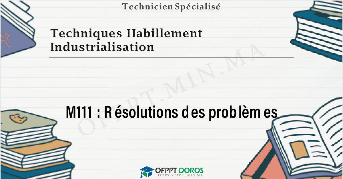 Couverture du cours OFPPT Techniques Habillement Industrialisation Résolutions des problèmes M111 - 